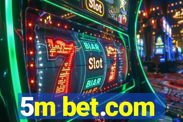 5m bet.com